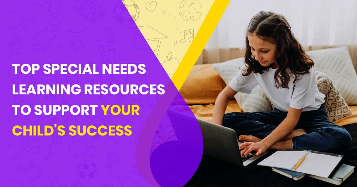 Top Special Needs Learning Resources to Support Your Child’s Success